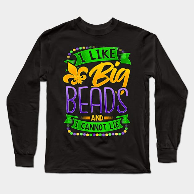 Funny Mardi Gras 2020 - I Like Big Beads And I Can Not Lie Long Sleeve T-Shirt by SomedayDesignsCo